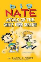 Big Nate: Attack of the Cheez Funk Breath Jacket Cover