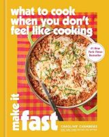 What to Cook When You don't Feel Like Cooking Jacket Cover