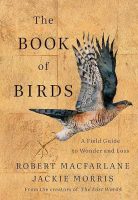 The Book of Birds: A Field Guide to Wonder and Loss Jacket Cover